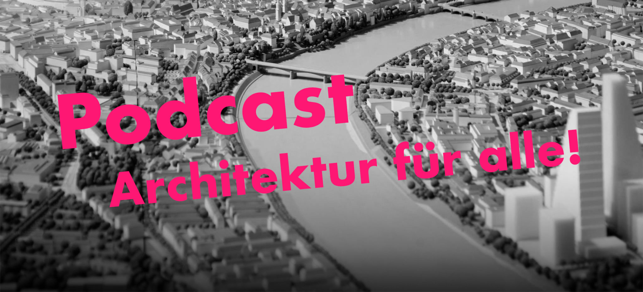 Architektur Basel Podcast: Architektur für alle!