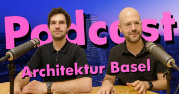 Architektur Basel Podcast