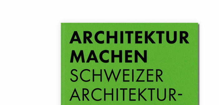 Architektur machen. Schweizer Architekturschaffende im Gespräch © Quart Verlag