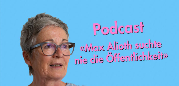 Podcast: Max Alioth – Ein Mann der Tat