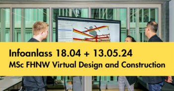 Infoanlass 18.4 + 13.5.24: MSc FHNW Virtual Design and Construction